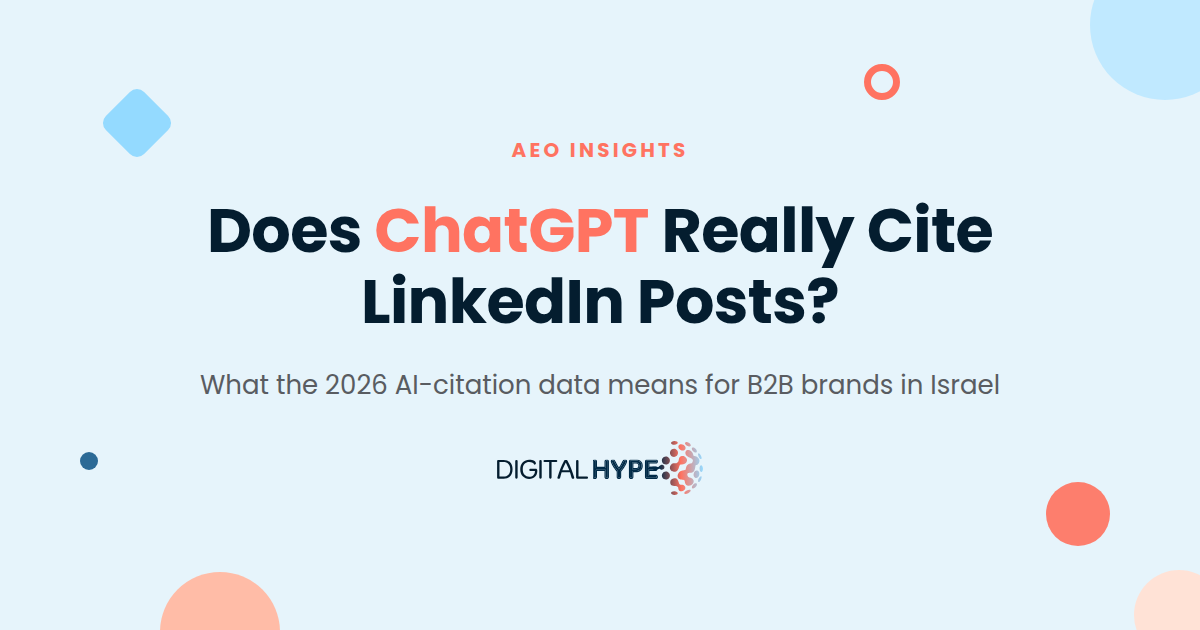 Does ChatGPT really cite LinkedIn posts - Digital Hype AEO guide for B2B brands in Israel