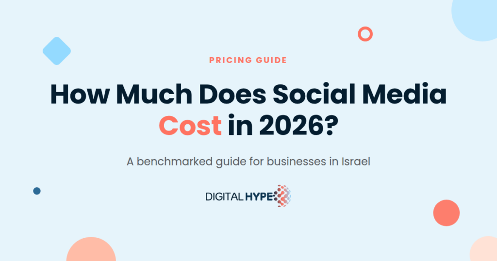 How much does social media management cost in 2026 - Digital Hype pricing guide for Israel